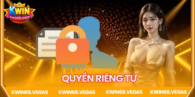 Các nội dung quyền riêng tư Kwin68
